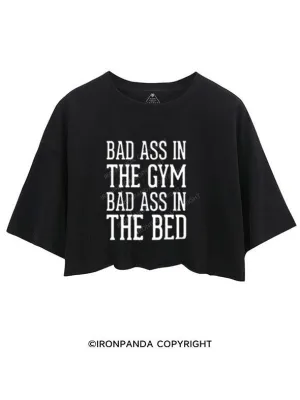 BAD ASS IN THE GYM BAD ASS IN THE BED CROP TOPS